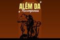 História: Al&#233;m da Recompensa