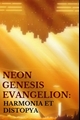 História: Neon Genesis Evangelion - Harmonia et Dystopia