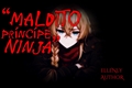 História: Maldito Pr&#237;ncipe Ninja
