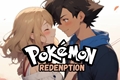 História: Pok&#233;mon: Redenption