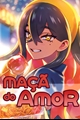História: Ma&#231;&#227; do Amor