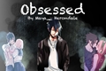 História: Obsessed
