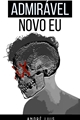 História: Admir&#225;vel Novo Eu