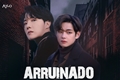 História: Arruinado - Vhope
