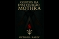 História: Contos da Institui&#231;&#227;o MOTHRA