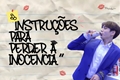 História: Instru&#231;&#245;es para perder a inoc&#234;ncia - Jeon Jungkook.