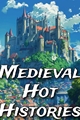 História: Medieval Hot Histories