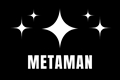 História: Metaman