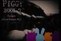História: Piggy: Book 2 - Templo (Good Future AU)