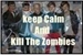 Fanfic / Fanfiction Keep Calm And Kill The Zombies