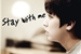 Fanfic / Fanfiction Stay With Me