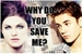 Fanfic / Fanfiction Why do you save me?