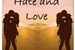 Fanfic / Fanfiction Hate and Love