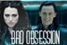 Fanfic / Fanfiction Bad Obsession
