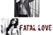 Fanfic / Fanfiction Fatal Love
