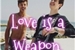 Fanfic / Fanfiction Love Is a Weapon