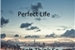 Fanfic / Fanfiction Perfect Life...I Dont Think So