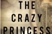 Fanfic / Fanfiction The Crazy Princess