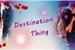 Fanfic / Fanfiction Destination Thing