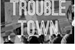 Fanfic / Fanfiction Trouble Town