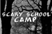 Fanfic / Fanfiction Scary School camp