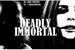 Fanfic / Fanfiction Deadly Immortal.