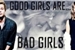 Fanfic / Fanfiction Good Girls are Bad Girls