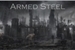Fanfic / Fanfiction Armed Steel (Interativa)