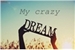 Fanfic / Fanfiction My Crazy Dream