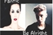 Fanfic / Fanfiction Be Alright