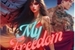 Fanfic / Fanfiction My Freedom (reescrita)