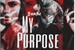 Fanfic / Fanfiction My Purpose