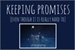 Fanfic / Fanfiction Keeping promises (even though it is really hard to)