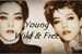 Fanfic / Fanfiction Young, Wild and Free