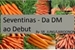 Fanfic / Fanfiction Seventinas - Da DM Ao Debut