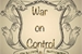 Fanfic / Fanfiction War on Control