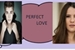 Fanfic / Fanfiction Perfect Love