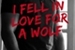 Fanfic / Fanfiction I fell in love for a Wolf