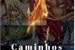 Fanfic / Fanfiction Caminhos Entrelaçados