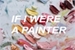 Fanfic / Fanfiction If I Were a Painter