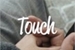 Fanfic / Fanfiction Touch It (Season 1)