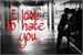 Fanfic / Fanfiction I Love to Hate You