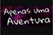 Fanfic / Fanfiction Apenas uma incrivel aventura no universo