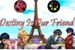 Fanfic / Fanfiction Miraculous Ladybug: Destiny Is Our Friend