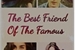 Fanfic / Fanfiction The Best Friend of the Famous