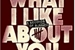 Fanfic / Fanfiction What I Like About You?