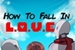 Fanfic / Fanfiction How To Fall in L.O.V.E