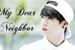 Fanfic / Fanfiction My Dear Neighbor - Imagine Jungkook(BTS)