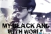 Fanfic / Fanfiction MY BLACK AND WITH WORLD