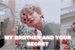 Fanfic / Fanfiction My brother and your secret - Taehyung